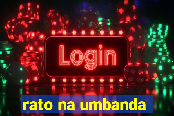 rato na umbanda